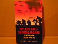 Hitlers fallsk&auml;rmsj&auml;gare : elitf&ouml;rband i strid 1940-45