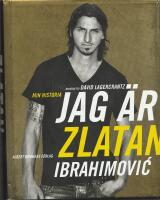 Jag &auml;r Zlatan Ibrahimovic : min historia