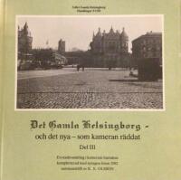 Det gamla Helsingborg-och det nya - som kameran r&auml;ddat del III