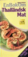 En bok om thail&auml;ndsk mat : [perfekt f&ouml;r wok]