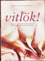 Vitl&ouml;k! : historia, kultur & kuriosa, skrock, l&auml;kekonst, odla sj&auml;lv, mat & fest
