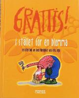 Grattis! I st&auml;llet f&ouml;r en blomma : en liten bok