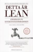 Detta &auml;r lean : l&ouml;sningen p&aring; effektivitetsparadoxen