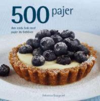 500 pajer - den enda bok med pajer du beh&ouml;ver