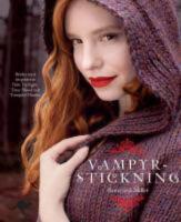 Vampyrstickning : sticka med inspiration fr&aring;n Twilight, True Blood och Vamp