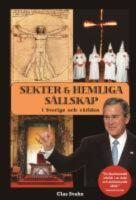 Sekter och hemliga s&auml;llskap i Sverige och v&auml;rlden