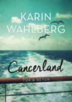 Cancerland - tur & retur : livet som l&auml;kare och patient