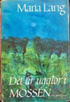 Det &auml;r ugglor i mossen