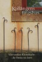 Koll&auml;ngens tingshus. V&aring;rrundan Kinnekulle - de f&ouml;rsta tio &aring;ren