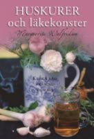 Huskurer och l&auml;kekonster : kloka ord fr&aring;n nu och d&aring;