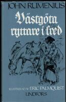 W&auml;stg&ouml;ta ryttare i fred : historisk roman fr&aring;n tiden 1680 till 1700