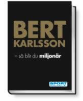 Bert Karlsson : s&aring; blir du miljon&auml;r