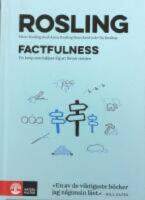 Factfulness : tio knep som hj&auml;lper dig f&ouml;rst&aring; v&auml;rlden