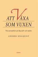 Att v&auml;xa som vuxen - nya perspektiv p&aring; dig sj&auml;lv och andra