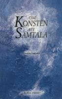 Om konsten att samtala - en bok f&ouml;r m&auml;nniskor i kontaktyrken