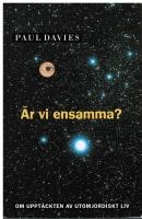 &Auml;r vi ensamma? : om uppt&auml;ckten av utomjordiskt liv