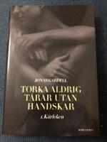 Torka aldrig t&aring;rar utan handskar. 1, K&auml;rleken