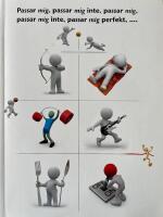 Passar mig, passar mig inte, passar mig, passar mig inte, passar mig perfekt