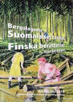 Finska ber&auml;ttelser fr&aring;n Bergslagen = Bergslagenin Suomalaisia tarinoita  : en antologi insamlat som ett led i Lindesbergs kommuns finska f&ouml;rvaltningsomr&aring;de = antologia on osa Lindesbergin suomen kielen hallintoaluety&ouml;st&auml; : [tv&aring;spr&aring;kig - kaksikielinen ; an