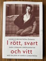 I r&ouml;tt, svart och vitt : Sara Lidmans spr&aring;kdr&auml;kter