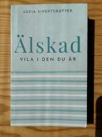 &Auml;lskad : vila i den du &auml;r