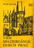 Vier Spazierg&auml;nge durch Prag: Der K&ouml;nigsweg I, Der K&ouml;nigsweg II, Prager Altstadt, Prager Neustadt.,
