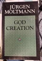 God in creation - a new theology of creation and the spirit of God : the Gifford lectures 1984-1985