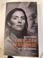 I skuggan av Assange : mitt vittnesm&aring;l