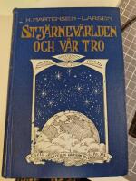 Stj&auml;rnev&auml;rlden och v&aring;r tro -  En unders&ouml;kning av den moderna v&auml;rldsbilden och dess f&ouml;rh&aring;llande till kristendomen