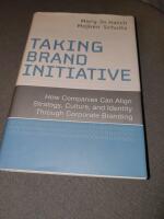 Taking Brand Initiative: How Companies Can Align Strategy, Culture, and Ide