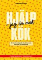 Hj&auml;lp, jag &auml;r med k&ouml;k! : en &ouml;verlevnadsguide bland matvaror, kastruller och