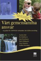 V&aring;rt gemensamma ansvar : s&aring; guidar ISO 26000 din verksamhet mot h&aring;llbar utveckling