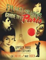 Film&auml;lskarens guide till Paris