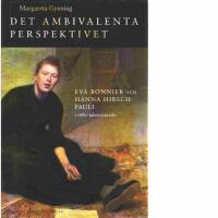 Det ambivalenta perspektivet - Eva Bonnier och Hanna Hirsch-Pauli i 1880-talets konstliv