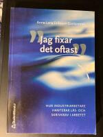 "Jag fixar det oftast" : hur industriarbetare hanterar l&auml;s- och skrivkrav i arbetet