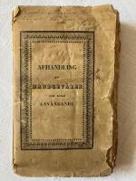 Afhandling om handgev&auml;ren och deras anv&auml;ndande s&aring;som eld-vapen