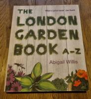 The London Garden Book A-Z