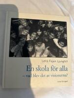 En skola f&ouml;r alla - vad blev det av visionerna?