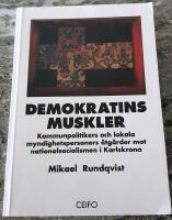 Demokratins muskler: kommunpolitikers och lokala myndighetspersoners &aring;tg&auml;rder mot nationalsocialismen i Karlskrona