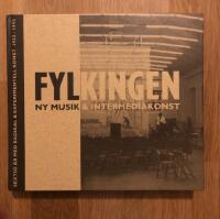 Fylkingen : ny musik & intermediakonst : rikt illustrerad historieskrivning & diskussion f&ouml;r radikal & experimentell konst 1933-1993
