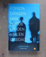 F&ouml;rsta g&aring;ngen han h&ouml;rde ljuden var en onsdag