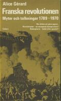 Franska revolutionen : myter och tolkningar 1789-1970
