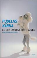 Pudelns k&auml;rna : en bok om Ordfrontfejden