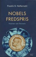 Nobels fredspris : visionen som f&ouml;rsvann