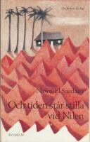Och tiden st&aring;r stilla vid Nilen : [roman]