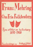 Om fria folkteatern : fyra artiklar om kulturkamp : 1892-1900