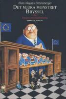 Det mjuka monstret Bryssel : eller Europas omyndigf&ouml;rklaring