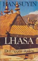 Lhasa, den &ouml;ppna staden : en resa till Tibet