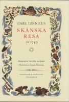 Carl Linn&aelig;i Sk&aring;nska resa p&aring; h&ouml;ga &ouml;verhetens befallning f&ouml;rr&auml;ttad &aring;r 1749