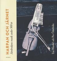 Harpan och j&auml;rnet : j&auml;rnbrukens musik under 500 &aring;r
